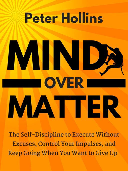 Title details for Mind Over Matter by Peter Hollins - Available